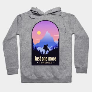 Hiking Adventure Lover Quote - Just One More Artwork Hoodie